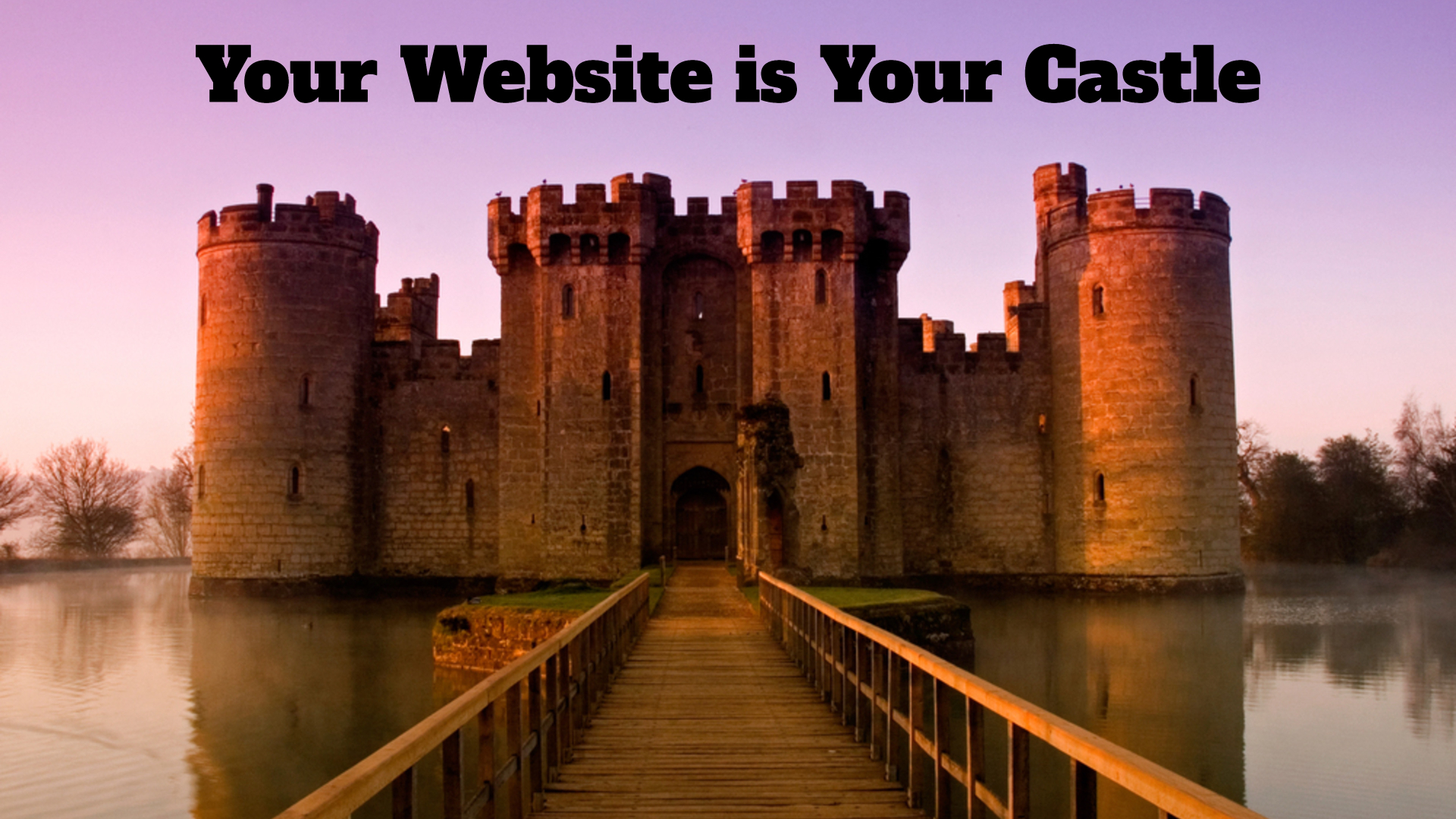 A stone castle is surrounded by a moat at sunset, with a wooden bridge leading to its entrance. Bold black text at the top reads, Your Podcast Website is Your Castle.